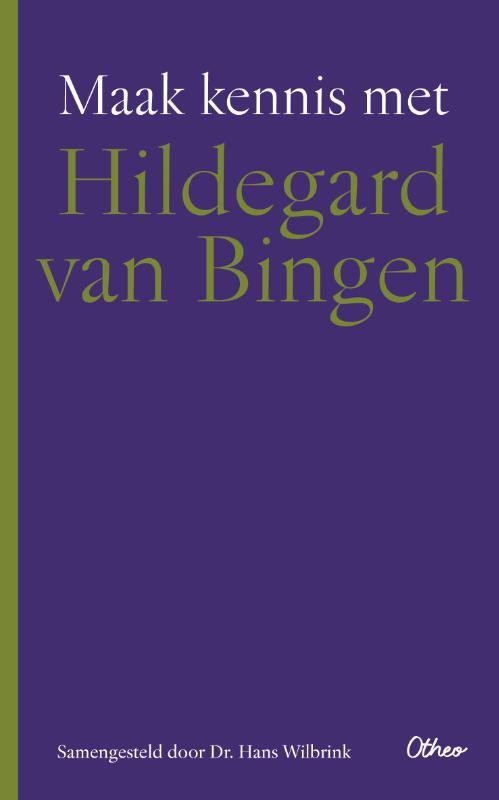 Hans Wilbrink Maak kennis met Hildegard van Bingen -   (ISBN: 9789085282280)