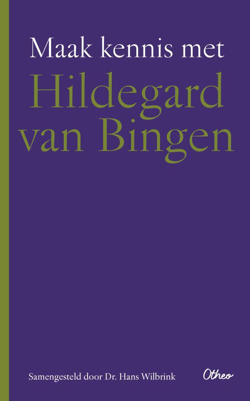 Hans Wilbrink Maak kennis met Hildegard van Bingen -   (ISBN: 9789085282419)