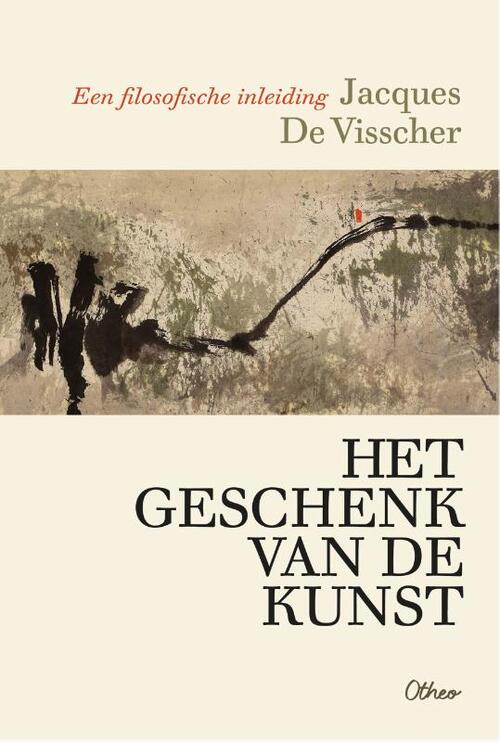 Jacques de Visscher Het geschenk van de kunst -   (ISBN: 9789085284482)