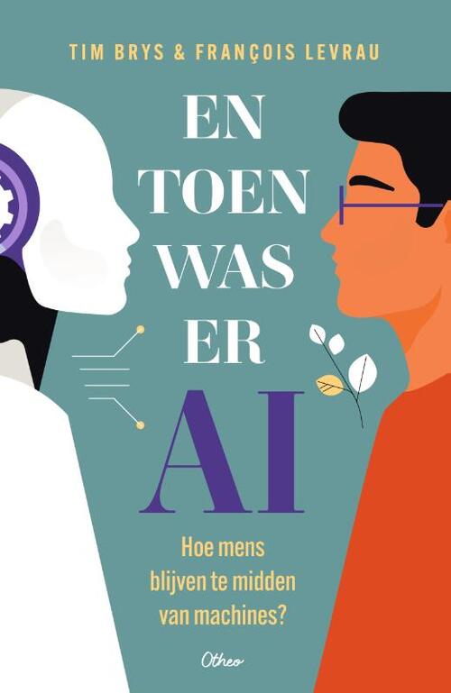 François Levrau, Tim Brys En toen was er AI -   (ISBN: 9789085284857)