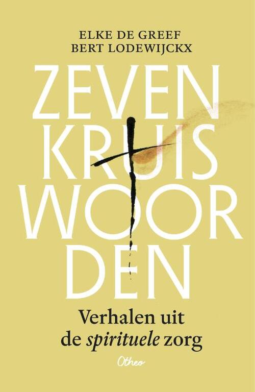 Bert Lodewijckx, Elke de Greef Zeven kruiswoorden -   (ISBN: 9789085288404)
