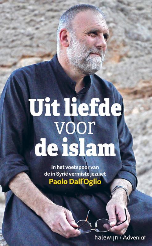Eglantine Gabaix-Hiale, Paolo Dall'oglio UIt liefde voor de islam -   (ISBN: 9789085288718)