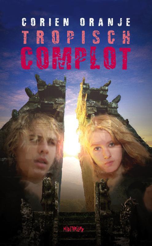 Tropisch complot -  Corien Oranje (ISBN: 9789085431893)