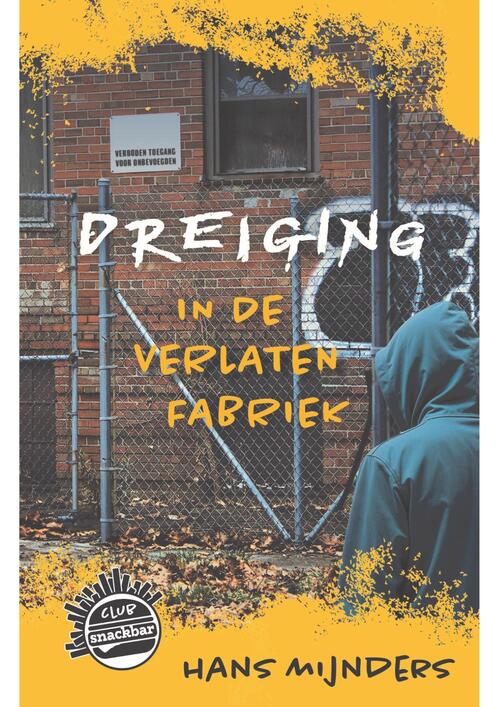 Hans Mijnders Dreiging in de verlaten fabriek -   (ISBN: 9789085436270)