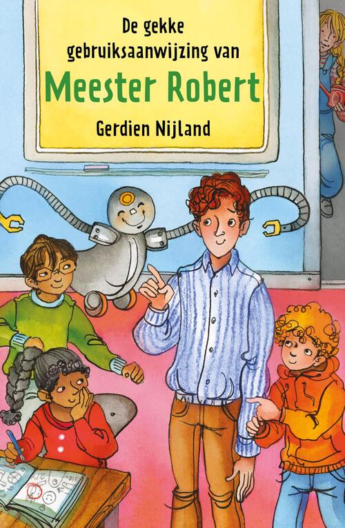 Gerdien Nijland De gekke gebruiksaanwijzing van meester Robert -   (ISBN: 9789085436348)