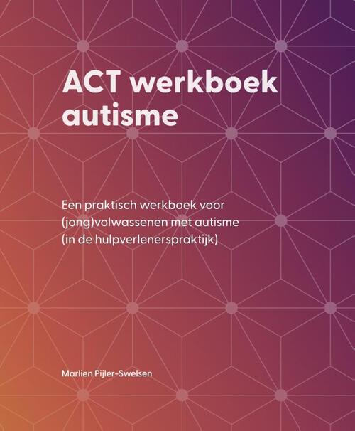 ACT werkboek autisme -  Marlien Pijler-Swelsen (ISBN: 9789085604426)