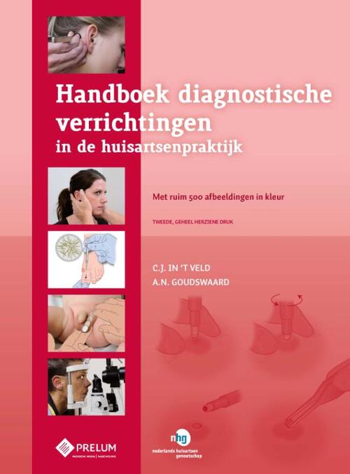 Handboek diagnostische verrichtingen in de huisartsenpraktijk -  Kees in 't Veld, Lex Goudswaard (ISBN: 9789085621591)