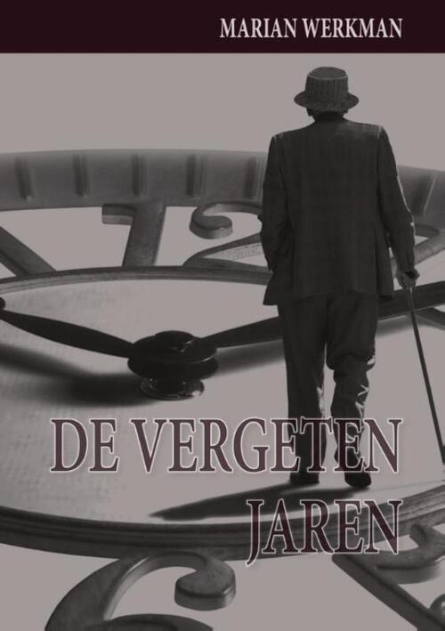 De vergeten jaren -  Marian Werkman (ISBN: 9789085709268)