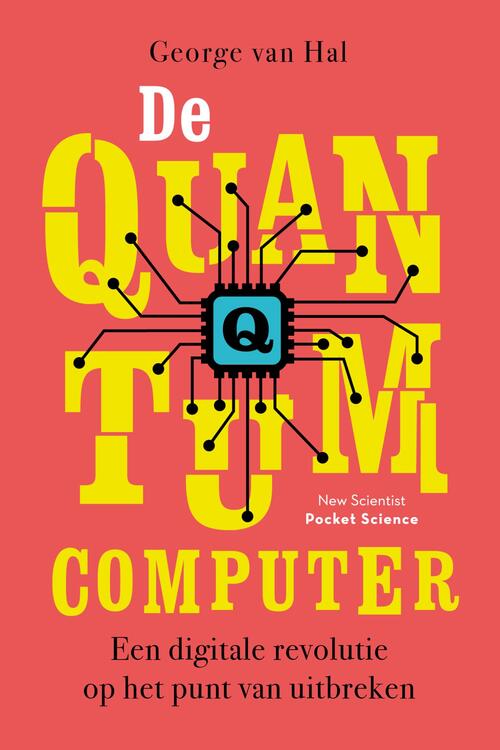 De quantumcomputer -  George van Hal (ISBN: 9789085716235)