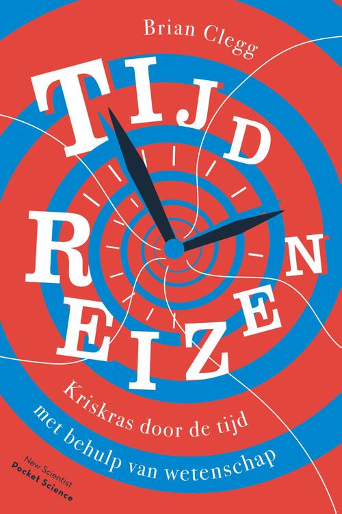 Tijdreizen -  Brian Clegg (ISBN: 9789085718802)