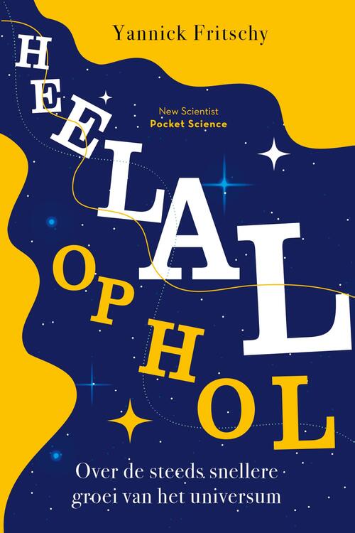 Heelal op hol -  Yannick Fritschy (ISBN: 9789085718925)
