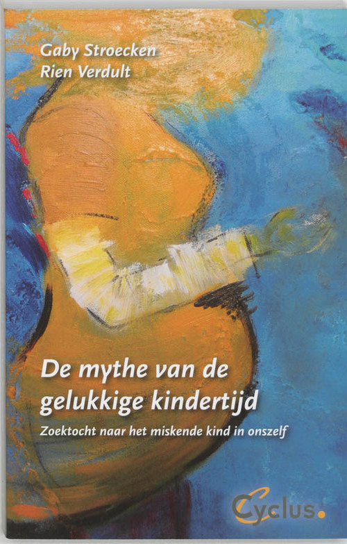 De mythe van de gelukkige kindertijd -  G. Stroecken, R. Verdult (ISBN: 9789085750079)