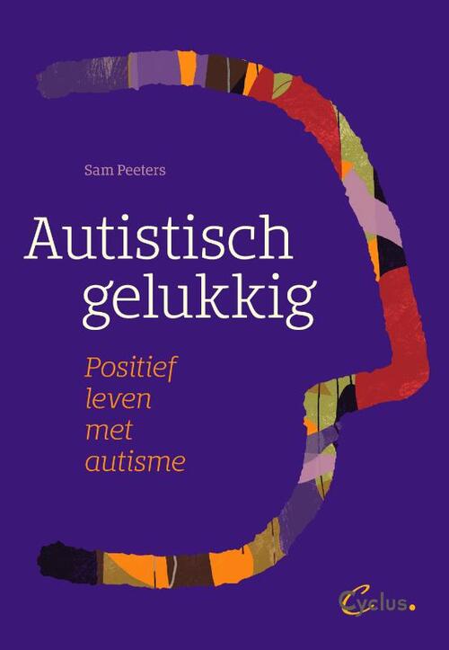 Autistisch gelukkig -  Sam Peeters (ISBN: 9789085750703)