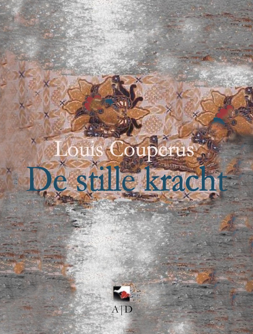 De stille kracht -  Louis Couperus (ISBN: 9789086410781)