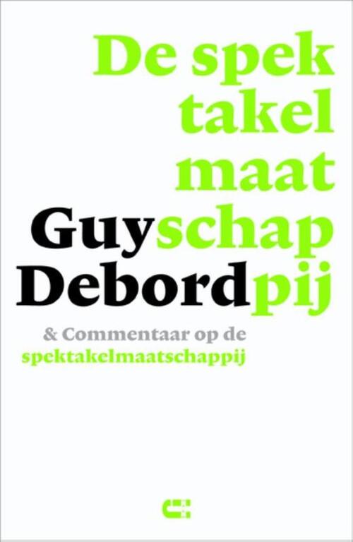 De spektakelmaatschappij & commentaar op de spektakelmaatschappij - Guy Debord (ISBN: 9789086841141)