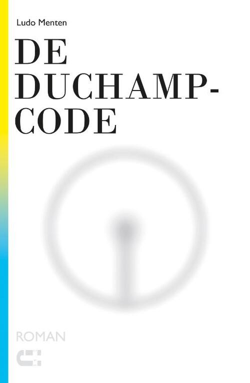 De Duchampcode -  Ludo Menten (ISBN: 9789086843091)