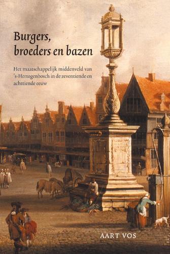 Burgers, broeders en bazen -  A. Vos (ISBN: 9789087040116)