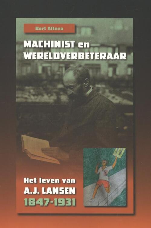Machinist en wereldverbeteraar -  Bert Altena (ISBN: 9789087044732)