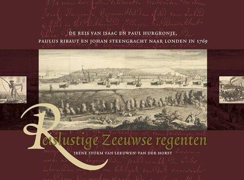 Reislustige Zeeuwse regenten -  Irene Storm van Leeuwen-van der Horst (ISBN: 9789087046101)