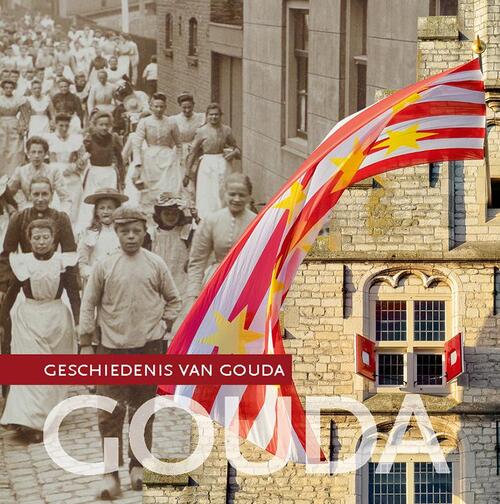 Geschiedenis van Gouda -  Bianca van den Berg (ISBN: 9789087049454)