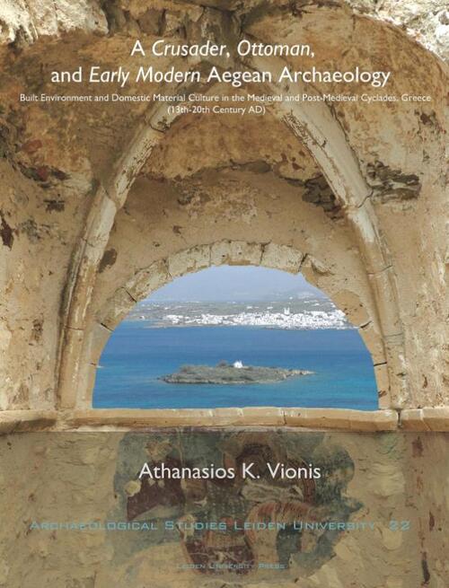 A crusader, Ottoman, and early modern aegean archaeology