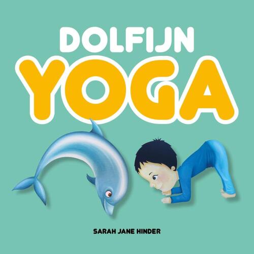 Dolfijn yoga -  Sarah Jane Hinder (ISBN: 9789088401978)