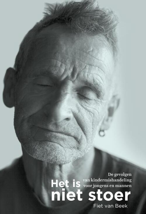 Het is niet stoer -  Fiet van Beek (ISBN: 9789088508691)