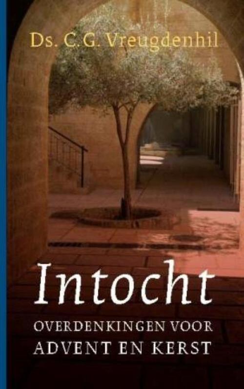 Intocht -  C.G. Vreugdenhil (ISBN: 9789088651298)
