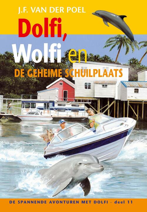 Dolfi, Wolfi en de geheime schuilplaats -  J.F. van der Poel (ISBN: 9789088653766)