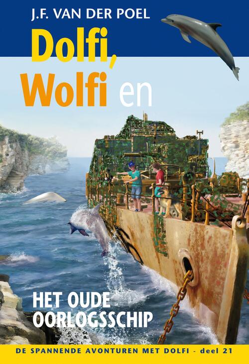 Dolfi, Wolfi en het oude oorlogsschip -  J.F. van der Poel (ISBN: 9789088653865)