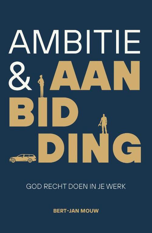 Bert-Jan Mouw Ambitie & aanbidding -   (ISBN: 9789088974618)