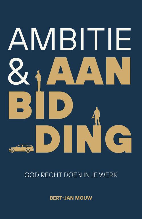 Bert-Jan Mouw Ambitie & aanbidding -   (ISBN: 9789088974694)