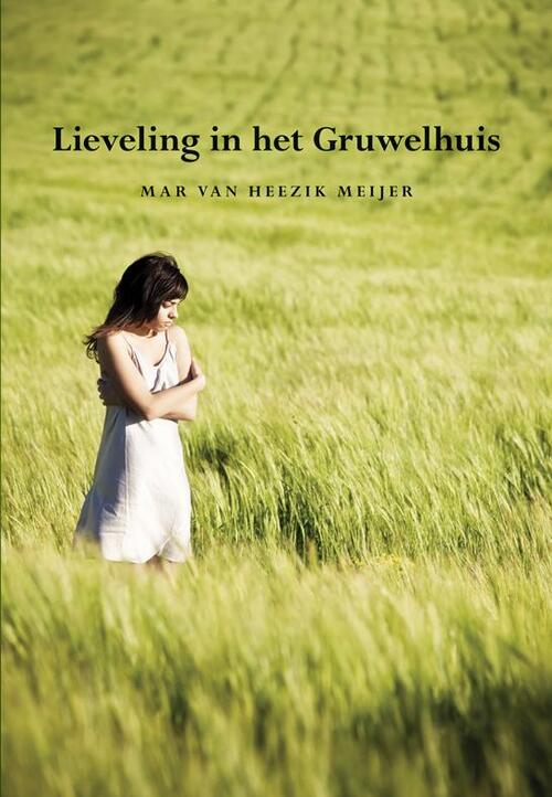 Lieveling in het Gruwelhuis -  Mar Heezik Meijer (ISBN: 9789089544780)