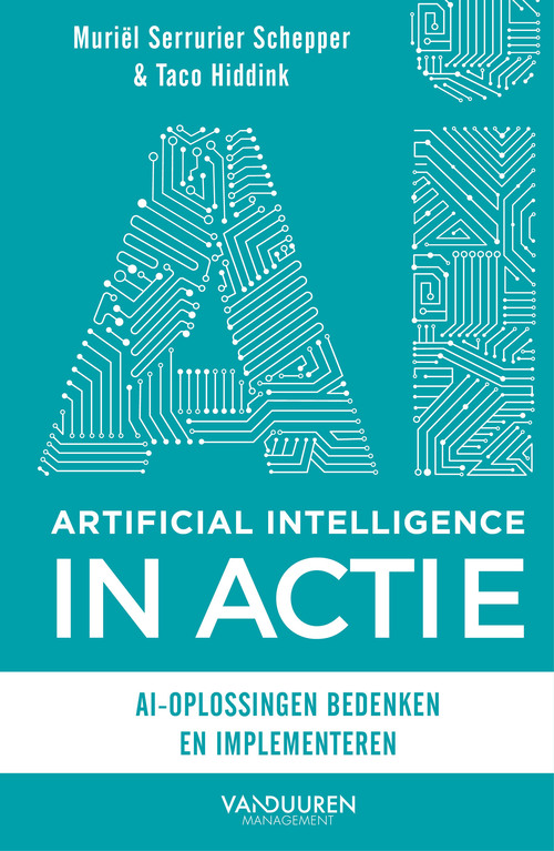 Artificial Intelligence in actie - Muriël Serrurier Schepper, Taco Hiddink (ISBN: 9789089654540)