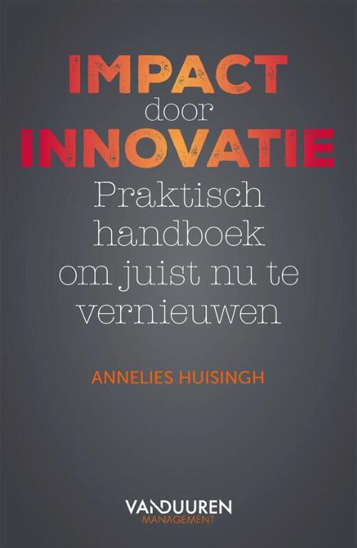 Impact door Innovatie -  Annelies Huisingh (ISBN: 9789089655530)