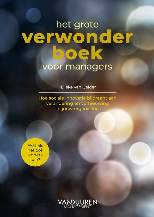 Het grote verwonderboek voor managers -  Elleke van Gelder (ISBN: 9789089656315)