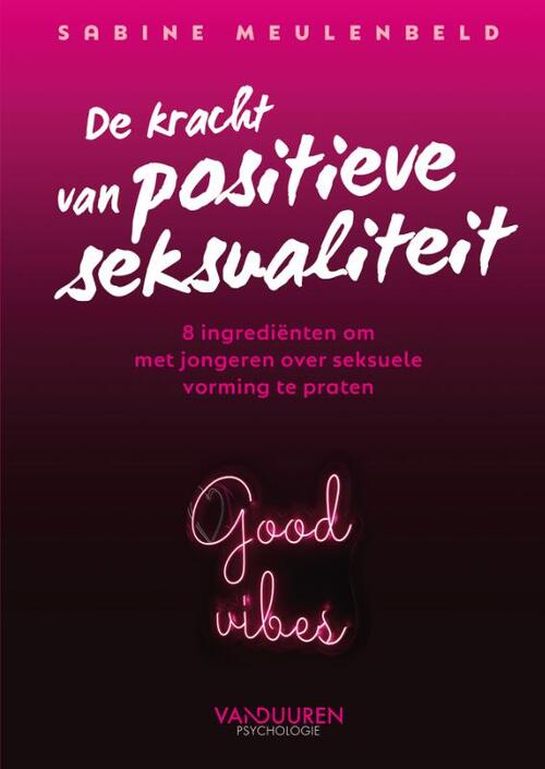 De kracht van positieve seksualiteit -  Sabine Meulenbeld (ISBN: 9789089657145)