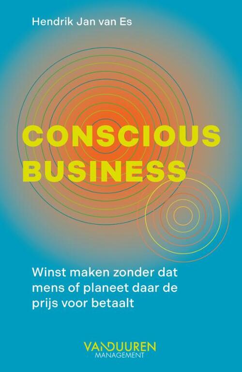Conscious Business -  Hendrik Jan van Es (ISBN: 9789089657893)