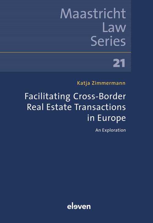 Facilitating Cross-Border Real Estate Transactions in Europe -  Katja Zimmermann (ISBN: 9789089748935)