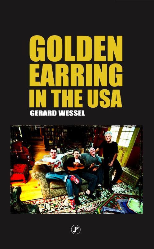 Golden Earring in the USA -  Gerard Wessel (ISBN: 9789089753977)