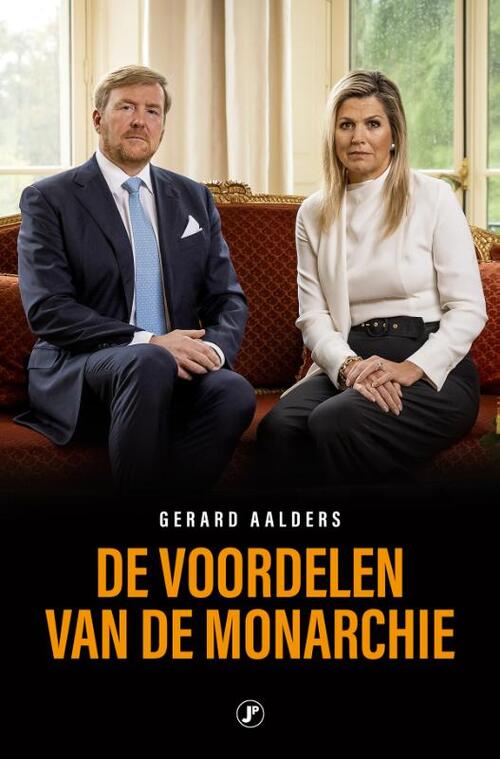 De voordelen van de monarchie -  Gerard Aalders (ISBN: 9789089755070)