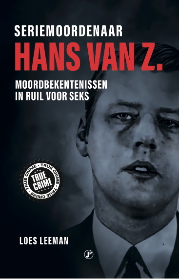 Seriemoordenaar Hans van Z. -  Loes Leeman (ISBN: 9789089757869)