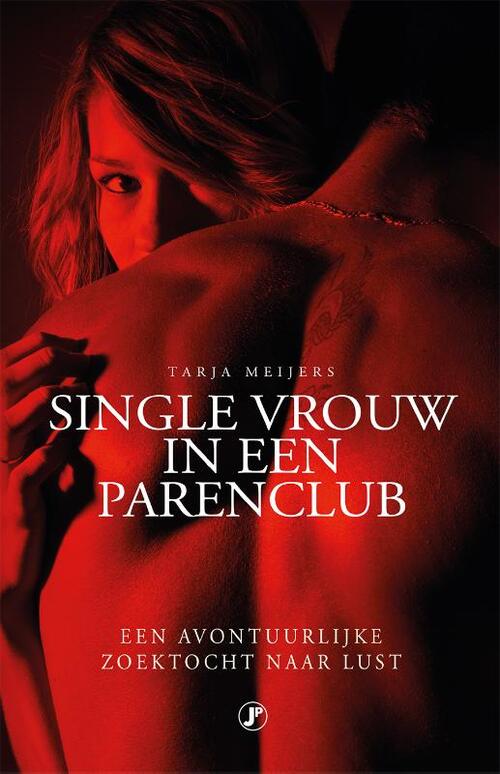 Single vrouw in een parenclub -  Tarja Meijers (ISBN: 9789089758828)