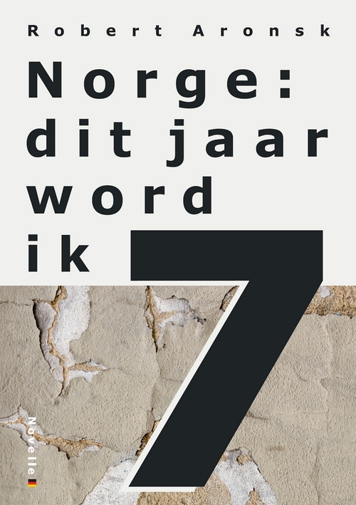 Norge: dit jaar word ik 7 -  Robert Aronsk (ISBN: 9789090367576)