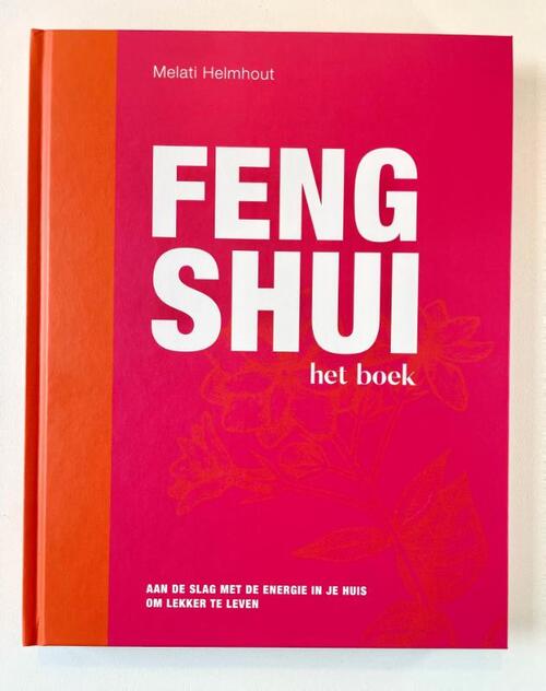 Feng Shui het boek -  Melati Helmhout (ISBN: 9789090371849)