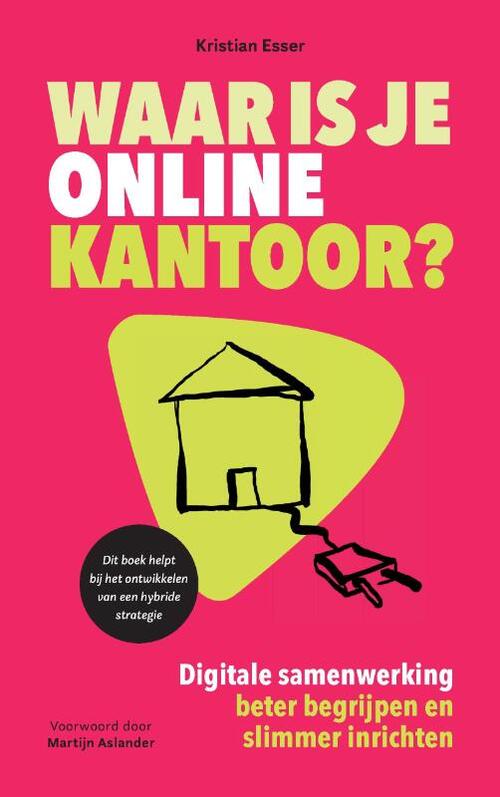 Waar is je online kantoor? -  Kristian Esser (ISBN: 9789090387659)