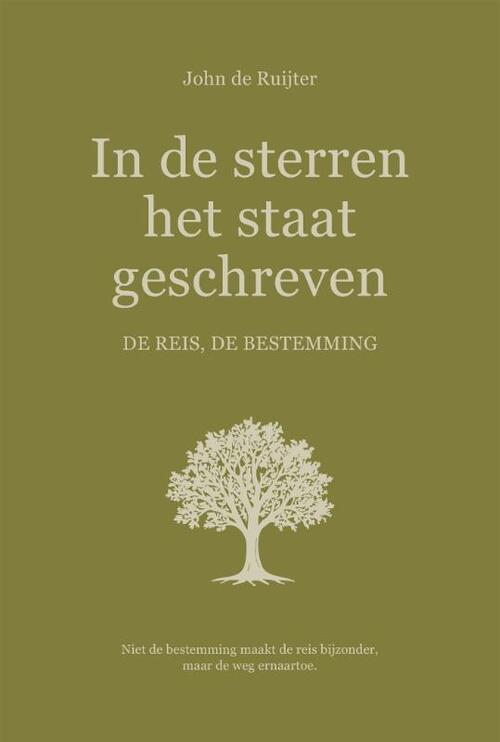 In de sterren het staat geschreven. De reis, de bestemming. -  John de Ruijter (ISBN: 9789090403168)