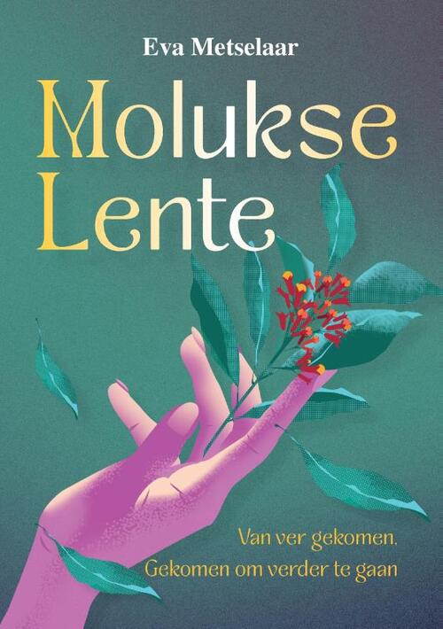 Molukse Lente -  Eva Metselaar (ISBN: 9789090414911)
