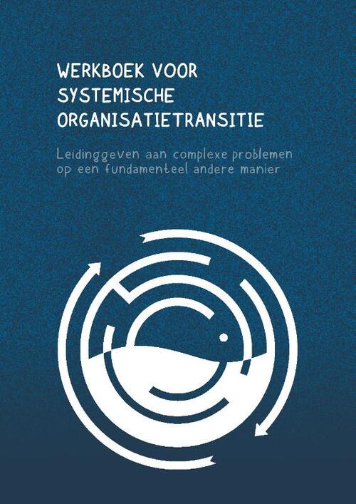 Werkboek systemische organisatietransitie -  Mariël Koopmans, Sven Krol (ISBN: 9789090416021)