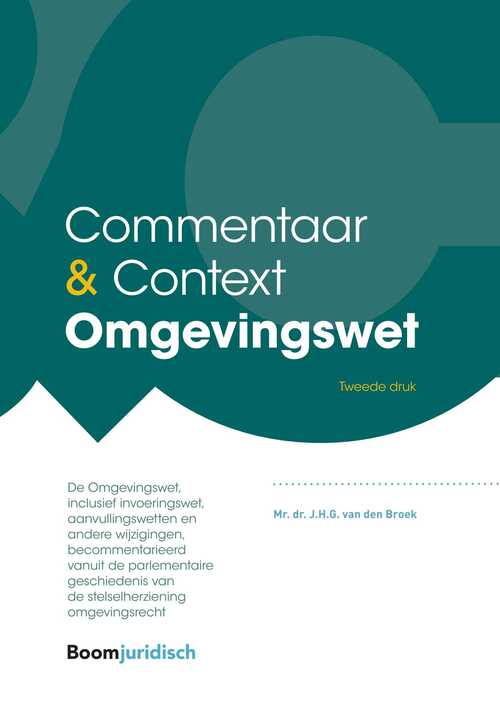 Commentaar & Context Omgevingswet -  J.H.G. van den Broek (ISBN: 9789400111776)